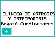 CLINICA DE ARTROSIS Y OSTEOPOROSIS Bogotá Cundinamarca