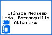 Clínica Mediesp Ltda. Barranquilla Atlántico