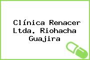 Clínica Renacer Ltda. Riohacha Guajira