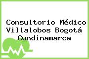Consultorio Médico Villalobos Bogotá Cundinamarca