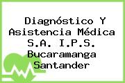 Diagnóstico Y Asistencia Médica S.A. I.P.S. Bucaramanga Santander