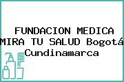 FUNDACION MEDICA MIRA TU SALUD Bogotá Cundinamarca