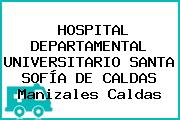 HOSPITAL DEPARTAMENTAL UNIVERSITARIO SANTA SOFÍA DE CALDAS Manizales Caldas