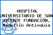 HOSPITAL UNIVERSITARIO DE SAN VICENTE FUNDACIÓN. Medellín Antioquia