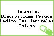 Imagenes Diagnosticas Parque Médico Sas Manizales Caldas