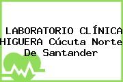 LABORATORIO CLÍNICA HIGUERA Cúcuta Norte De Santander