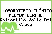 LABORATORIO CLÍNICO ALEYDA BERNAL Roldanillo Valle Del Cauca