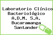 Laboratorio Clínico Bacteriológico A.D.M. S.A. Bucaramanga Santander