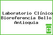 Laboratorio Clínico Bioreferencia Bello Antioquia