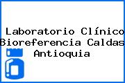 Laboratorio Clínico Bioreferencia Caldas Antioquia