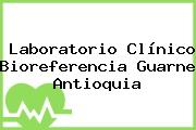 Laboratorio Clínico Bioreferencia Guarne Antioquia