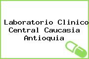 Laboratorio Clinico Central Caucasia Antioquia
