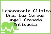 Laboratorio Clínico Dra. Luz Soraya Angel Granada Antioquia
