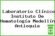 Laboratorio Clínico Instituto De Hematología Medellín Antioquia