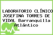 LABORATORIO CLÍNICO JOSEFINA TORRES DE VIDAL Barranquilla Atlántico