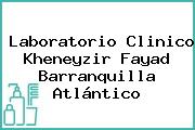 Laboratorio Clinico Kheneyzir Fayad Barranquilla Atlántico