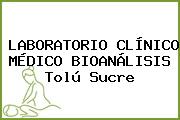 Ver laboratorio clinico medico bioanalisis tolu sucre LABORATORIO CLÍNICO MÉDICO BIOANÁLISIS Tolú Sucre