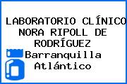 LABORATORIO CLÍNICO NORA RIPOLL DE RODRÍGUEZ Barranquilla Atlántico