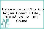 Laboratorio Clínico Rojas Gómez Ltda. Tuluá Valle Del Cauca