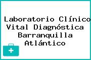 Ver laboratorio clinico vital diagnostica barranquilla atlantico Laboratorio Clínico Vital Diagnóstica Barranquilla Atlántico