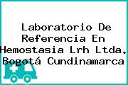 Laboratorio De Referencia En Hemostasia Lrh Ltda. Bogotá Cundinamarca