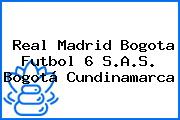 Real Madrid Bogota Futbol 6 S.A.S. Bogotá Cundinamarca