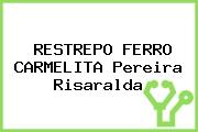RESTREPO FERRO CARMELITA Pereira Risaralda