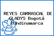 REYES CARRASCAL DE GLADYS Bogotá Cundinamarca