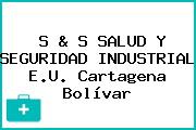 S & S SALUD Y SEGURIDAD INDUSTRIAL E.U. Cartagena Bolívar
