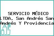 SERVICIO MÉDICO LTDA. San Andrés San Andrés Y Providencia