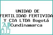 UNIDAD DE FERTILIDAD FERTIVIDA Y CIA LTDA Bogotá Cundinamarca