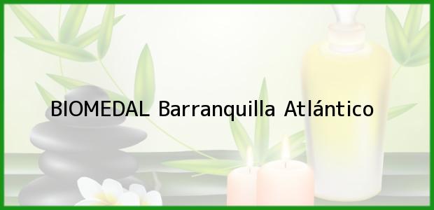 Teléfono, Dirección y otros datos de contacto para BIOMEDAL, Barranquilla, Atlántico, Colombia