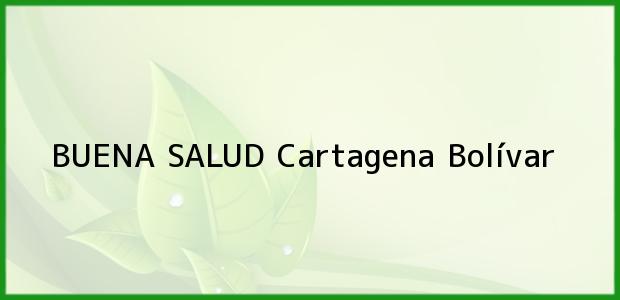 ver datos de contacto para buena salud, cartagena, bolívar, colombia Teléfono, Dirección y otros datos de contacto para BUENA SALUD, Cartagena, Bolívar, Colombia