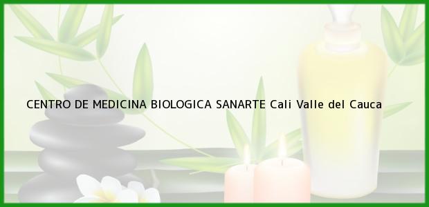 Teléfono, Dirección y otros datos de contacto para CENTRO DE MEDICINA BIOLOGICA SANARTE, Cali, Valle del Cauca, Colombia