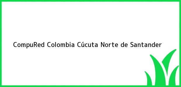 Teléfono, Dirección y otros datos de contacto para CompuRed Colombia, Cúcuta, Norte de Santander, Colombia
