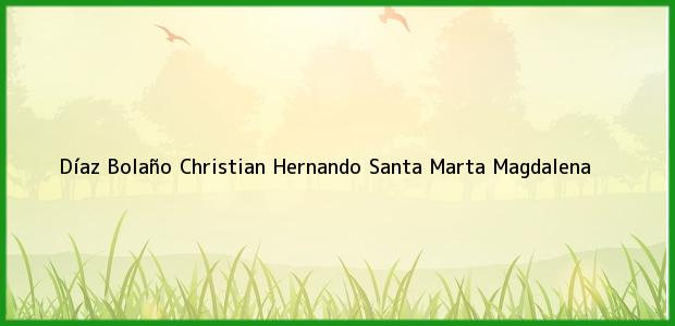 ver datos de contacto para díaz bolaño christian hernando, santa marta, magdalena, colombia Teléfono, Dirección y otros datos de contacto para Díaz Bolaño Christian Hernando, Santa Marta, Magdalena, Colombia