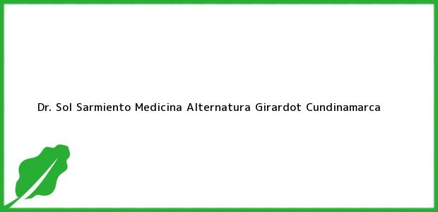 ver datos de contacto para dr. sol sarmiento medicina alternatura, girardot, cundinamarca, colombia Teléfono, Dirección y otros datos de contacto para Dr. Sol Sarmiento Medicina Alternatura, Girardot, Cundinamarca, Colombia