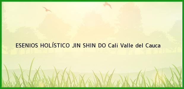 Teléfono, Dirección y otros datos de contacto para ESENIOS HOLÍSTICO JIN SHIN DO, Cali, Valle del Cauca, Colombia