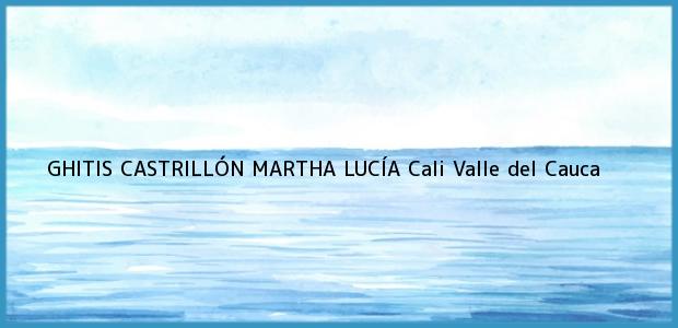 Teléfono, Dirección y otros datos de contacto para GHITIS CASTRILLÓN MARTHA LUCÍA, Cali, Valle del Cauca, Colombia