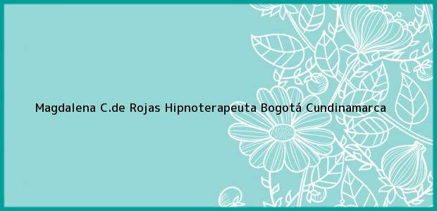 Teléfono, Dirección y otros datos de contacto para Magdalena C.de Rojas Hipnoterapeuta, Bogotá, Cundinamarca, Colombia