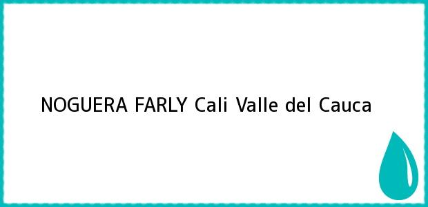 Teléfono, Dirección y otros datos de contacto para NOGUERA FARLY, Cali, Valle del Cauca, Colombia