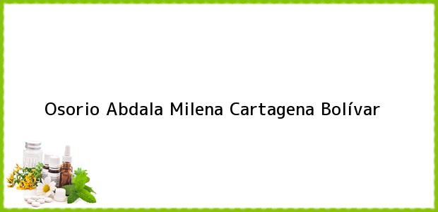 Teléfono, Dirección y otros datos de contacto para Osorio Abdala Milena, Cartagena, Bolívar, Colombia