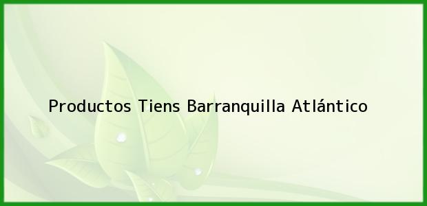 ver datos de contacto para productos tiens, barranquilla, atlántico, colombia Teléfono, Dirección y otros datos de contacto para Productos Tiens, Barranquilla, Atlántico, Colombia