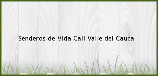 Teléfono, Dirección y otros datos de contacto para Senderos de Vida, Cali, Valle del Cauca, Colombia