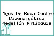 Agua De Roca Centro Bioenergético Medellín Antioquia