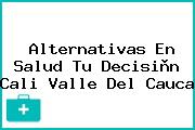 Alternativas En Salud Tu Decisiòn Cali Valle Del Cauca