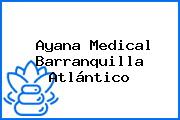 Ayana Medical Barranquilla Atlántico
