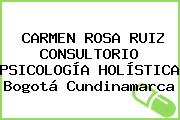 CARMEN ROSA RUIZ CONSULTORIO PSICOLOGÍA HOLÍSTICA Bogotá Cundinamarca