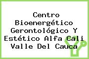 Centro Bioenergético Gerontológico Y Estético Alfa Cali Valle Del Cauca