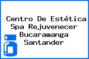 Centro De Estética Spa Rejuvenecer Bucaramanga Santander